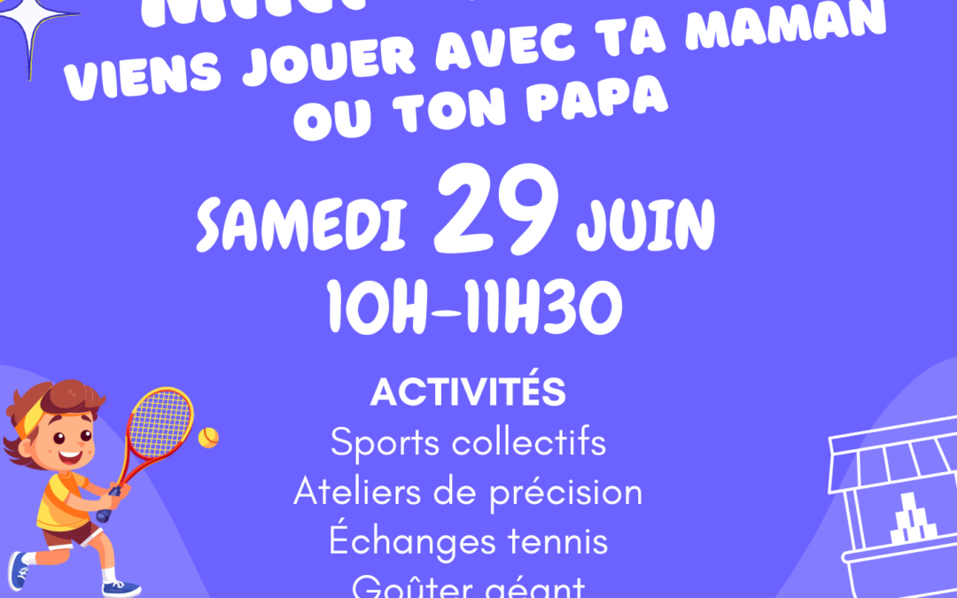 Fête du Mini Tennis – Samedi 29 juin